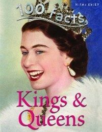 100 Facts - Kings & Queens (Paperback)