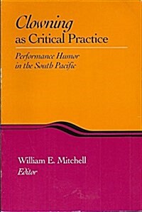 Clowning As Critical Practice (Hardcover)
