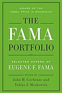 The Fama Portfolio: Selected Papers of Eugene F. Fama (Hardcover)