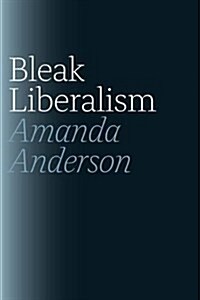 Bleak Liberalism (Hardcover)