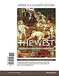 The West: Encounters and Transformations, Volume 2, Books a la Carte Edition (Loose Leaf, 5)