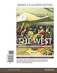 The West: Encounters and Transformations, Combined Volume, Books a la Carte Edition (Loose Leaf, 5)