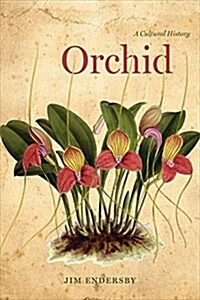 Orchid: A Cultural History (Hardcover)