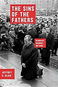 The Sins of the Fathers: Germany, Memory, Method (Hardcover)