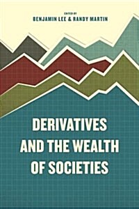 Derivatives and the Wealth of Societies (Hardcover)