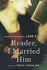 Reader, I Married Him: Stories Inspired by Jane Eyre (Prebound, Bound for Schoo)