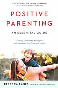 Positive Parenting: An Essential Guide (Prebound, Bound for Schoo)