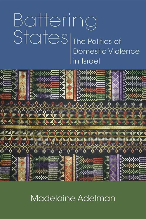 Battering States: The Politics of Domestic Violence in Israel (Hardcover)