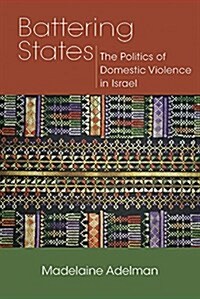 Battering States: The Politics of Domestic Violence in Israel (Paperback)