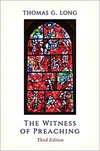 The Witness of Preaching, Third Edition (Paperback, 3)