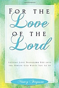 For the Love of the Lord (Paperback)