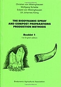 The Biodynamic Spray and Compost Preparations: Production Methods (Paperback)