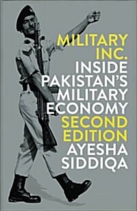 Military Inc. : Inside Pakistans Military Economy (Paperback, 2 New edition)