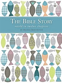 The Bible Story Retold in Twelve Chapters (Hardcover)
