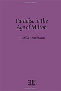 Paradise in the Age of Milton (Paperback)