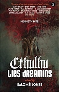 Cthulhu Lies Dreaming: Twenty-Three Tales of the Weird and Cosmic (Paperback)