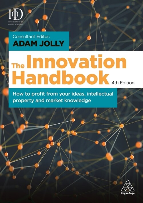 The Innovation Handbook: How to Profit from Your Ideas, Intellectual Property and Market Knowledge (Hardcover, 4)