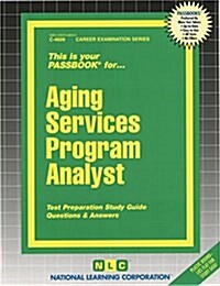 Aging Services Program Analyst: Passbooks Study Guide (Spiral)