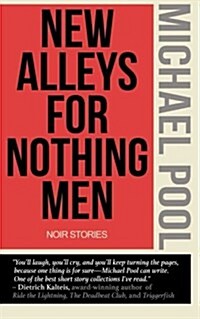 New Alleys for Nothing Men: Noir Stories (Paperback)