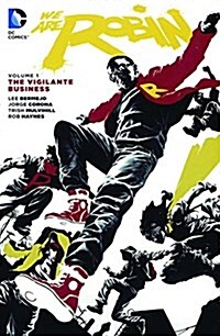 We Are Robin 1: The Vigilante Business (Prebound, Library)