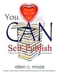 You Can Self-Publish: A Bevy of Help and Encouragement for Christian Writers (Paperback)