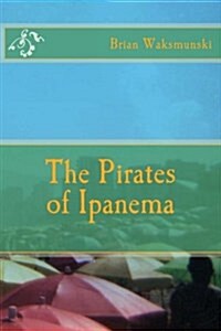 The Pirates of Ipanema (Paperback)