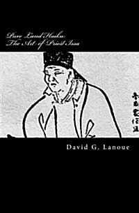 Pure Land Haiku: The Art of Priest Issa: Revised Second Print Edition (Paperback)