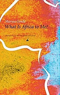 What is Africa to Me? : Fragments of a True-to-Life Autobiography (Hardcover)