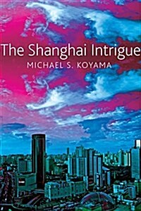 The Shanghai Intrigue (Hardcover)