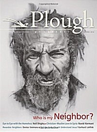 Plough Quarterly No. 8: Who Is My Neighbor (Paperback)