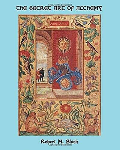 The Secret Art of Alchemy (Paperback)