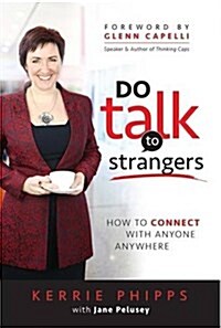 Do Talk to Strangers: How to Connect with Anyone, Anywhere (Paperback)