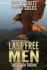 The Last Free Men: An Eagle Fallen (Paperback)