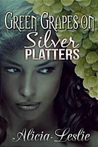 Green Grapes on Silver Platters (Paperback)