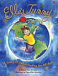 Ellas Tummy: A Story of Understanding for All Ages (Hardcover)