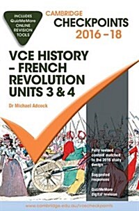 Cambridge Checkpoints VCE History - French Revolution 2016-18 and Quiz Me More (Package, Student ed)