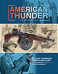 American Thunder: Military Thompson Machine Guns (Hardcover)
