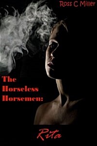 The Horseless Horsemen, Book 2: Rita (Paperback)