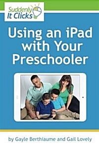 Using an iPad with Your Preschooler (Paperback)