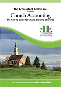Church Accounting: The How-To Guide for Small & Growing Churches (Paperback)