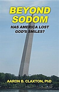 Beyond Sodom: Has America Lost Gods Smiles? (Paperback)