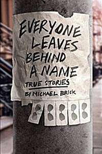 Everyone Leaves Behind a Name: True Stories (Paperback)