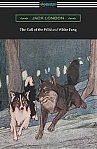 The Call of the Wild and White Fang (Illustrated by Philip R. Goodwin and Charles Livingston Bull) (Paperback)