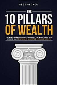 The 10 Pillars of Wealth (Paperback)