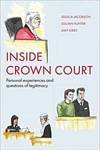 Inside Crown Court : Personal Experiences and Questions of Legitimacy (Paperback)