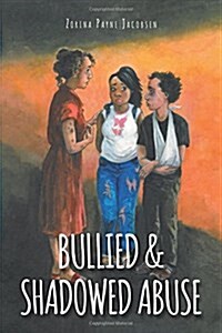 Bullied & Shadowed Abuse (Paperback)