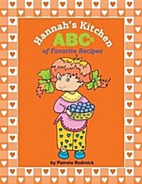 Hannahs Kitchen ABCs of Favorite Recipes (Paperback)