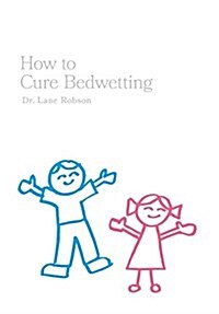 How to Cure Bedwetting (Hardcover)