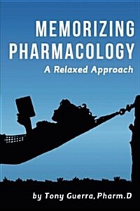 [중고] Memorizing Pharmacology: A Relaxed Approach (Paperback)