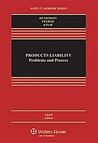 Products Liability: Problems and Process (Hardcover)